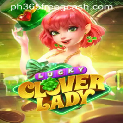 Discover the Excitement of LuckyCloverLady and Unlock PH365 Free Bonus